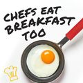 Cover Art for 9781743586105, Chefs Eat Breakfast Too by Darren Purchese