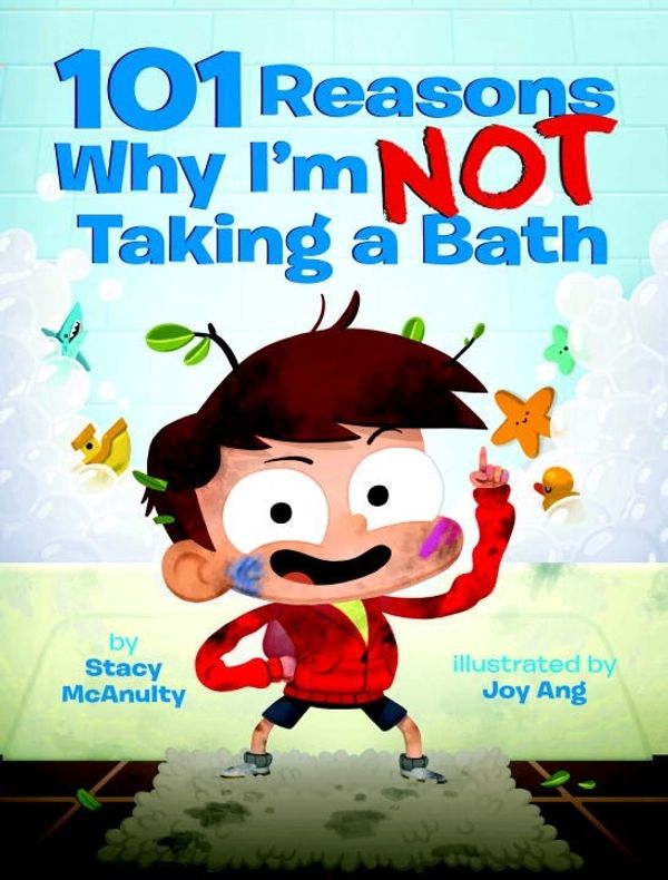 Cover Art for 9780385391894, 101 Reasons Why I'm Not Taking a Bath by Stacy McAnulty