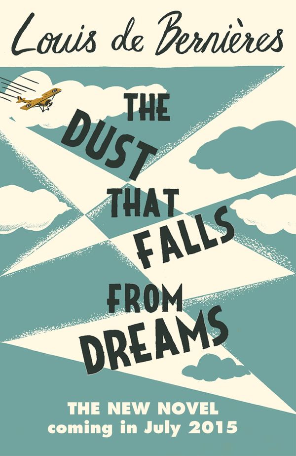 Cover Art for 9781846558771, The Dust that Falls from Dreams by Louis de Bernieres