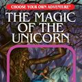 Cover Art for 9781937133252, The Magic of the Unicorn (Choose Your Own Adventures - Revised) by Deborah Lerme Goodman