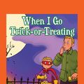 Cover Art for 9781620025185, When I Go Trick-Or-Treating by Karen Mitzo Hilderbrand, Kim Mitzo Thompson, Patrick Girouard, Walt Wise
