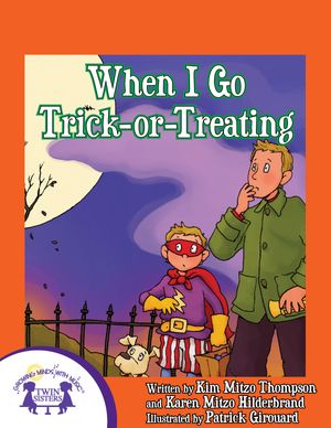 Cover Art for 9781620025185, When I Go Trick-Or-Treating by Karen Mitzo Hilderbrand, Kim Mitzo Thompson, Patrick Girouard, Walt Wise