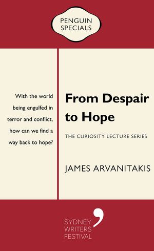 Cover Art for 9780143782513, From Despair to Hope by James Arvanitakis