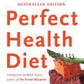 Cover Art for 9781922070210, Perfect Health Diet: regain health and lose weight by eating the way    you were meant to by Paul Jaminet, Shou-Ching Jaminet