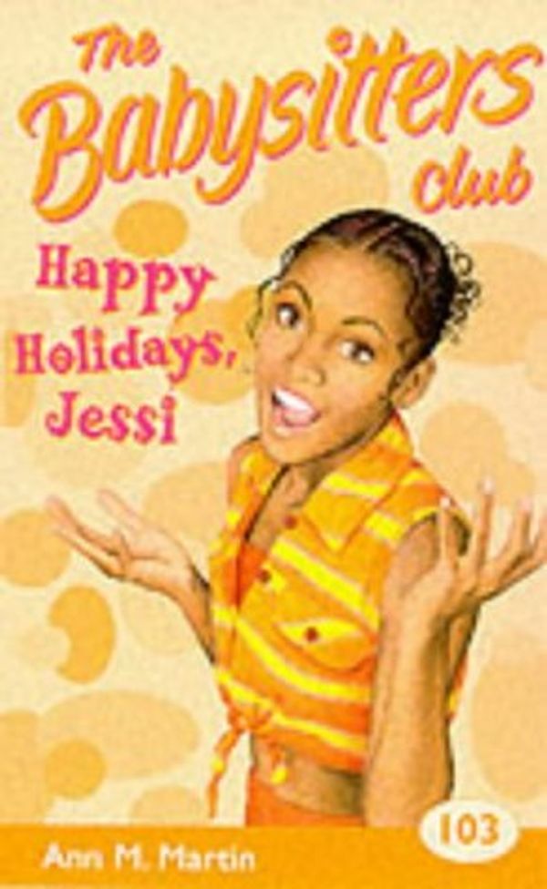 Cover Art for 9780439995382, Happy Holidays Jessi! (Babysitters Club) by Ann M. Martin