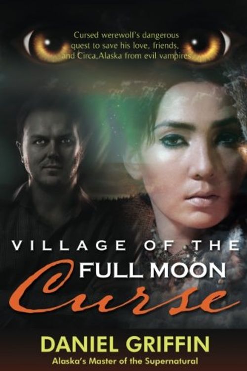 Cover Art for 9781594333712, Village of the Full Moon Curse by Daniel Griffin
