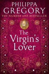 Cover Art for 9780007147311, The Virgin's Lover by Philippa Gregory