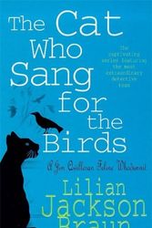 Cover Art for 9780747253921, The Cat Who Sang for the Birds (The Cat Who Mysteries, Book 20): An enchanting feline whodunit for cat lovers everywhere by Lilian Jackson Braun