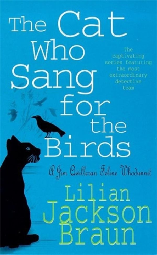 Cover Art for 9780747253921, The Cat Who Sang for the Birds (The Cat Who Mysteries, Book 20): An enchanting feline whodunit for cat lovers everywhere by Lilian Jackson Braun