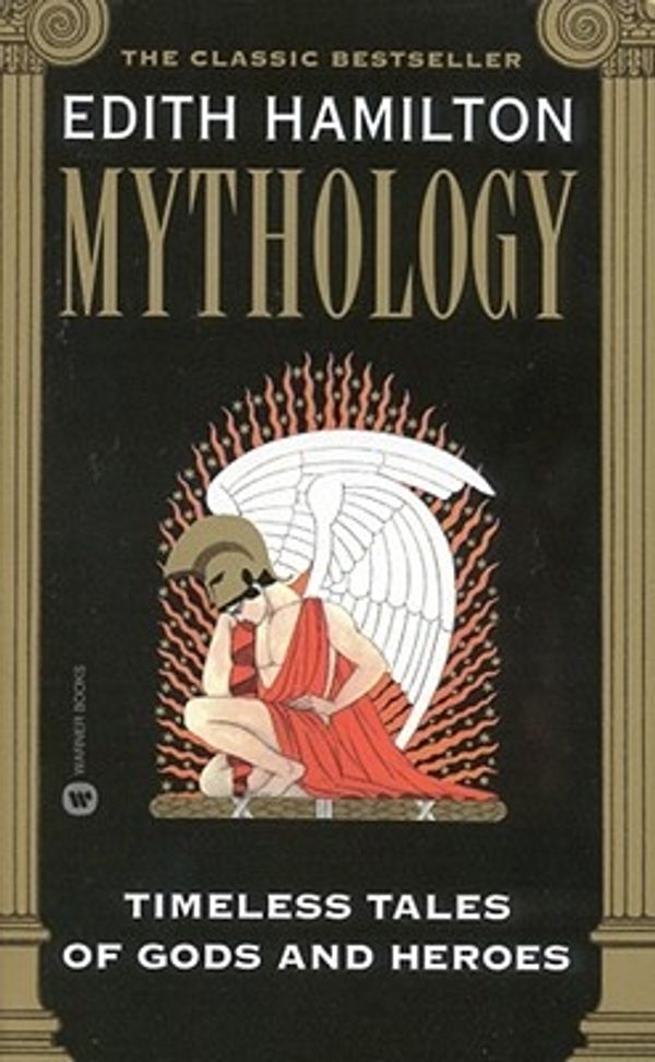 Cover Art for 9780446607254, Mythology: Timeless Tales of Gods and Heroes by Edith Hamilton