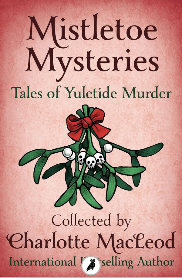 Cover Art for 9781788540650, Mistletoe Mysteries by Charlotte MacLeod