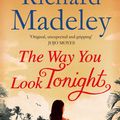 Cover Art for 9781471112676, The Way You Look Tonight by Richard Madeley