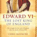 Cover Art for 9780297846499, Edward VI by Chris Skidmore