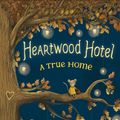 Cover Art for 9781484731611, Heartwood Hotel, Book 1A True Home by Kallie George