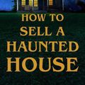 Cover Art for 9798885780841, How to Sell a Haunted House by Grady Hendrix