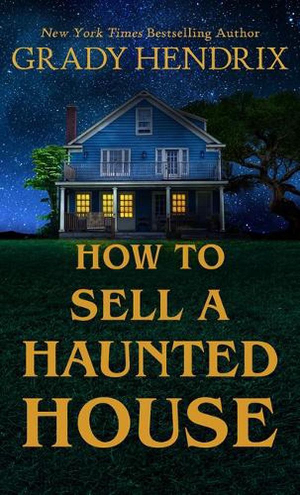 Cover Art for 9798885780841, How to Sell a Haunted House by Grady Hendrix