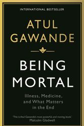 Cover Art for 9781846685828, Being Mortal by Atul Gawande