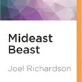 Cover Art for 9781522671855, Mideast Beast: The Scriptural Case for an Islamic Antichrist by Joel Richardson