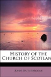 Cover Art for 9781116083781, History of the Church of Scotland by John Spottiswoode
