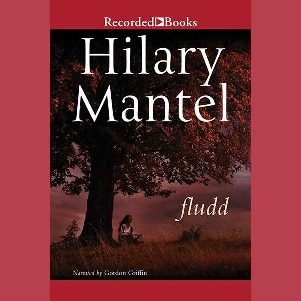 Cover Art for 9781470366704, Fludd by Hilary Mantel