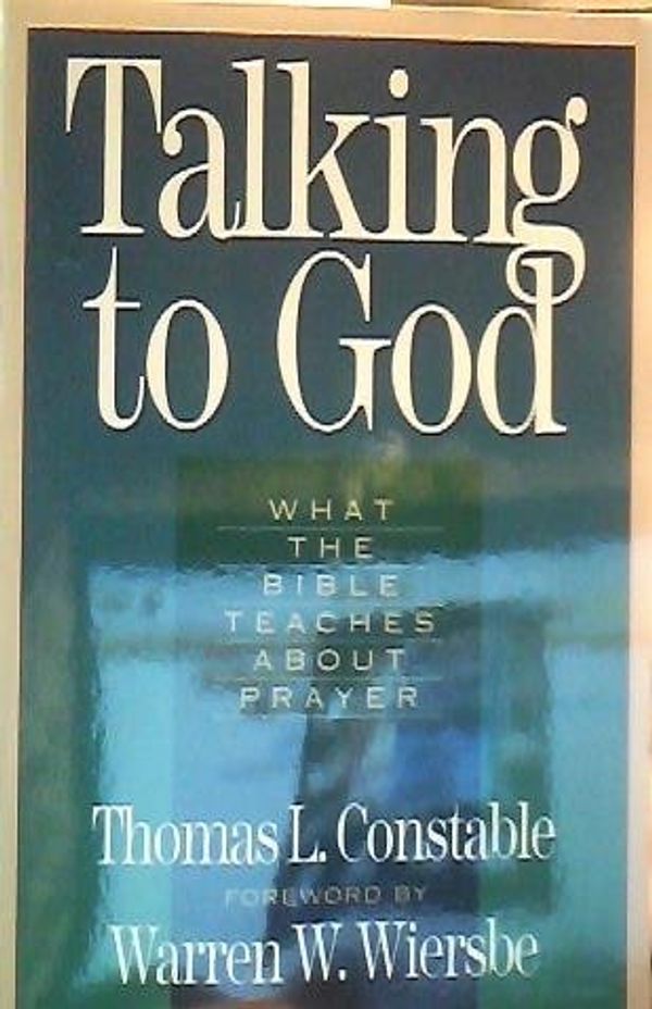 Cover Art for 9780801020216, Talking to God by Thomas L. Constable