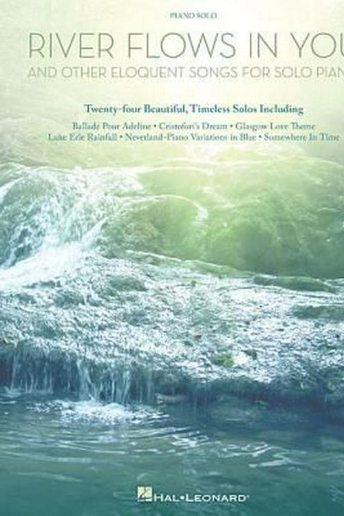 Cover Art for 9781480366527, River Flows In You And Other Eloquent Songs For Solo Piano by Hal Leonard Corp.