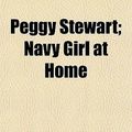 Cover Art for 9781153676793, Peggy Stewart; Navy Girl At Home by Gabrielle E. Jackson