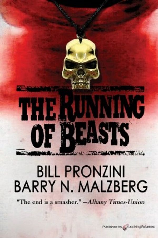 Cover Art for 9781612321219, The Running of Beasts by Bill Pronzini, Barry N. Malzberg