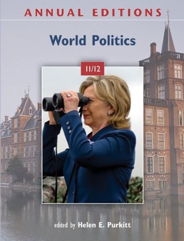 Cover Art for 9780078050930, Annual Editions: World Politics 2011-2012 by Helen E. Purkitt