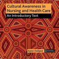 Cover Art for 9781482245578, Cultural Awareness in Nursing and Health Care, Third Edition: An Introductory Text by Karen Holland