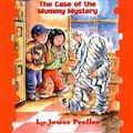 Cover Art for 9780756905569, The Case of the Mummy Mystery by James Preller