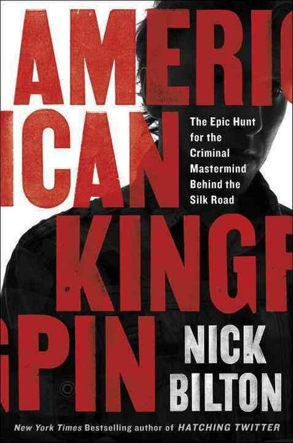 Cover Art for 9781591848141, American Kingpin by Nick Bilton