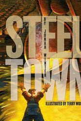Cover Art for 9781416940814, Steel Town by Jonah Winter