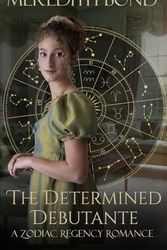 Cover Art for 9781737208679, The Determined Debutante: A Sweet Regency Romance by Meredith Bond