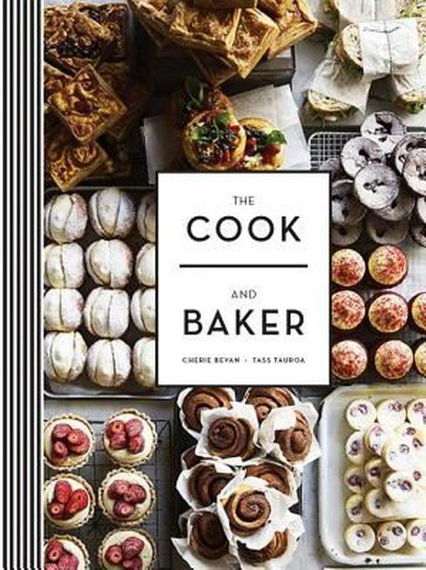 Cover Art for 9781743365199, The Cook and Baker by Cherie Bevan, Tass Tauroa