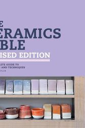 Cover Art for 9781797215143, The Ceramics Bible Revised Edition by Louisa Taylor