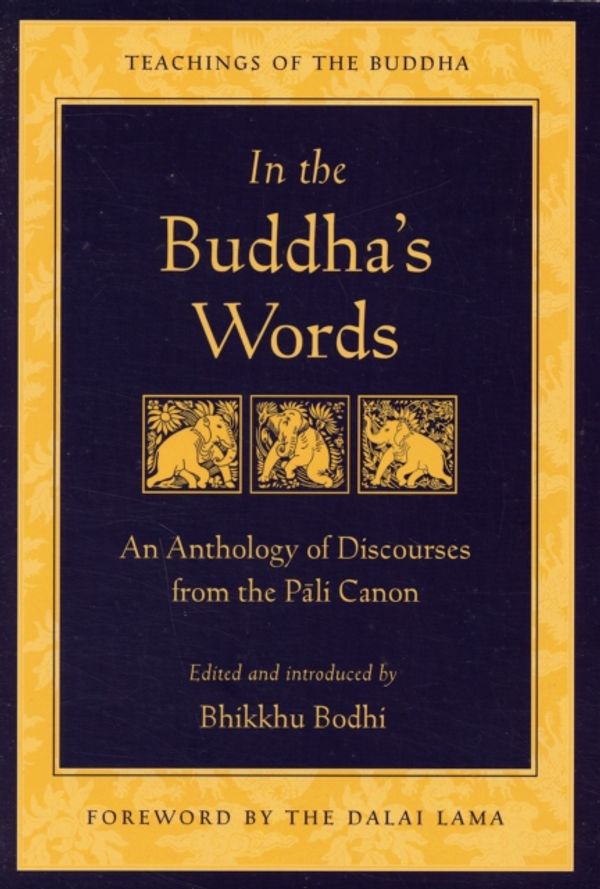 Cover Art for 9780861714919, In the Buddha’s Words: An Anthology of Discourses from the Pali Canon by Bhikkhu Bodhi