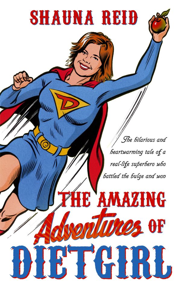 Cover Art for 9780552162722, The Amazing Adventures of Dietgirl by Shauna Reid