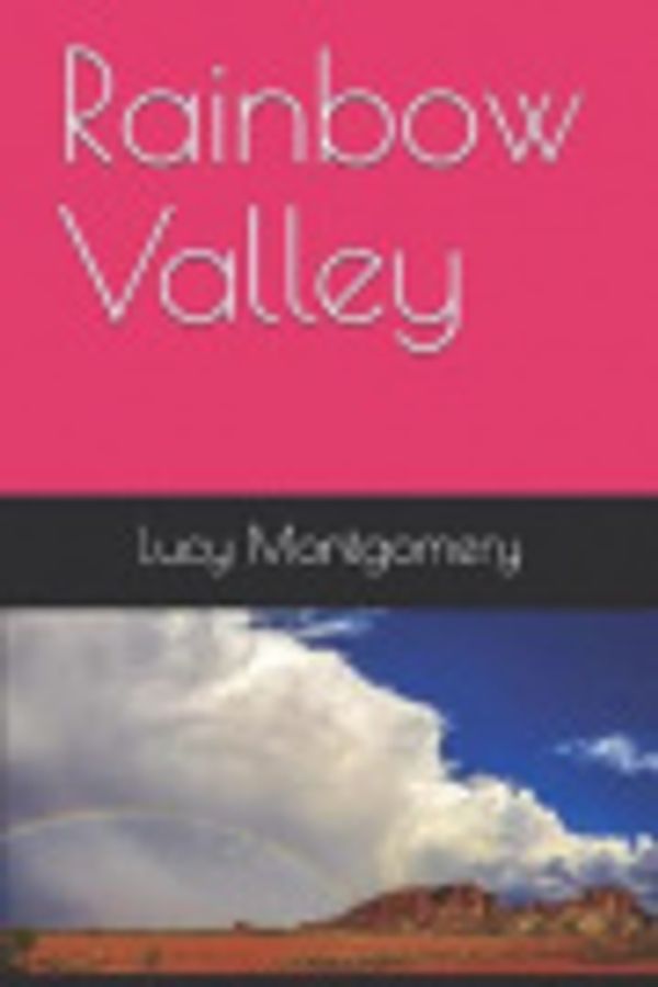 Cover Art for 9781731549907, Rainbow Valley by Lucy Maud Montgomery