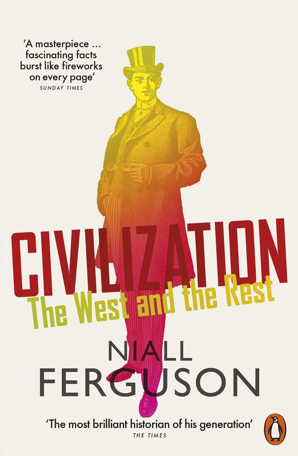 Cover Art for 9780141987934, Civilization: The West and the Rest by Niall Ferguson