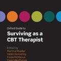 Cover Art for 0880796552484, Oxford Guide to Surviving as a CBT Therapist (Oxford Guides to Cognitive Behavioural Therapy) by Martina Mueller, Helen Kennerley, Freda McManus, David Westbrook
