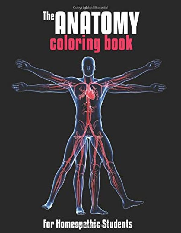 Cover Art for 9781706979999, The Anatomy Coloring Book For Homeopathic Students: Medical Education & Training Books by Laalpiran Publishing