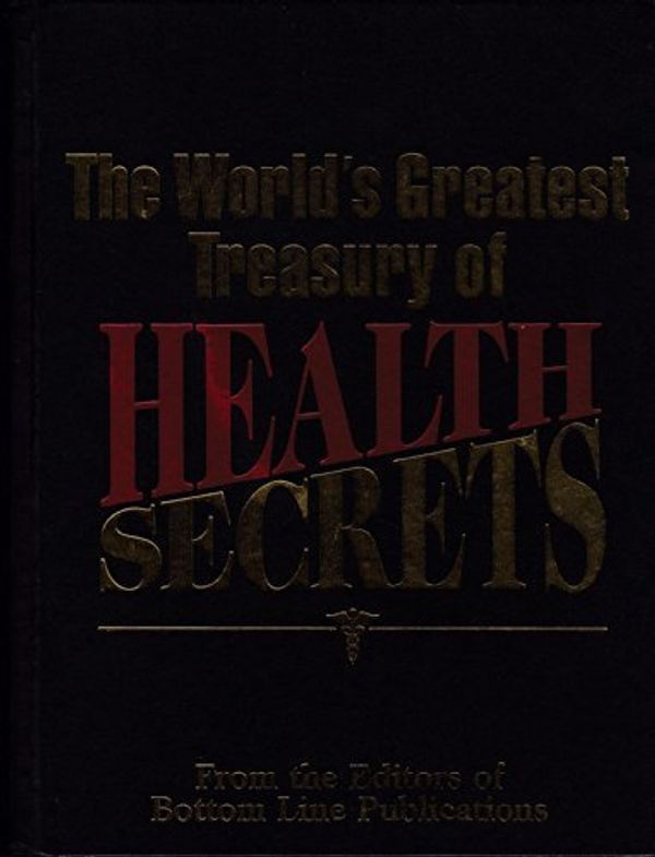 Cover Art for 9780887232220, The World's Greatest Treasury of Health Secrets by Bottom Line Editors
