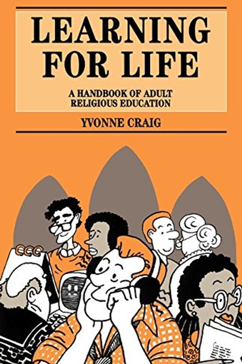 Cover Art for 9780264673189, Learning for Life A Handbook of Adult Religious Education by Craig,Yvonne