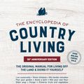 Cover Art for 9781632172891, The Encyclopedia of Country Living, 50th Anniversary Edition: The Original Manual for Living Off the Land & Doing It Yourself by Carla Emery