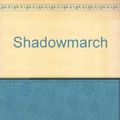 Cover Art for 9780356240015, Shadowmarch by Tad Williams