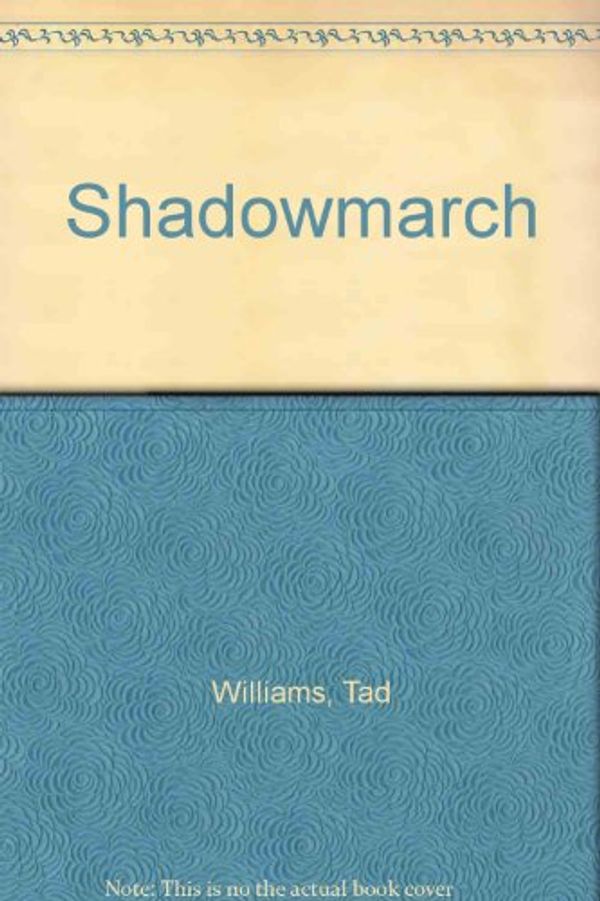 Cover Art for 9780356240015, Shadowmarch by Tad Williams