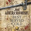 Cover Art for 9781409132615, Best Served Cold by Joe Abercrombie