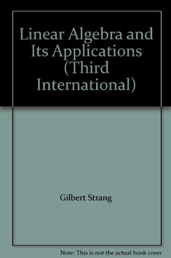 Cover Art for 9789812438607, Linear Algebra and Its Applications (Third International) by Gilbert Strang