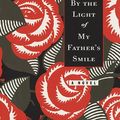 Cover Art for 9780375501524, By the Light of My Father's Smile: A Novel by Alice Walker